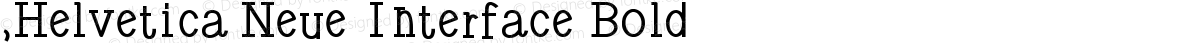 .Helvetica Neue Interface Bold