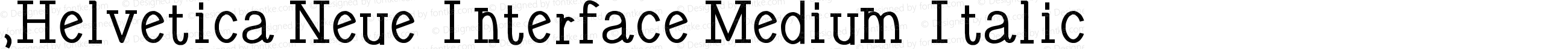 .Helvetica Neue Interface Medium Italic