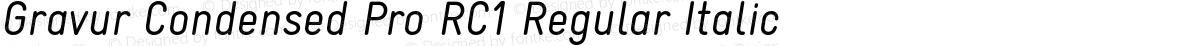 Gravur Condensed Pro RC1 Regular Italic