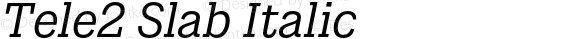 Tele2 Slab Italic