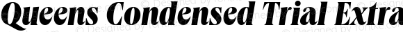 Queens Condensed Trial Extra Bold Italic