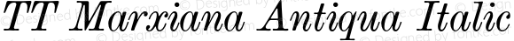 TT Marxiana Antiqua Italic