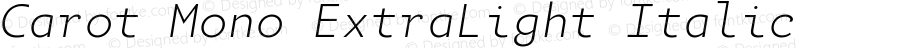 Carot Mono ExtraLight Italic