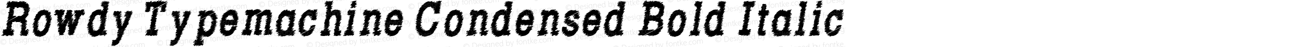 Rowdy Typemachine Condensed Bold Italic