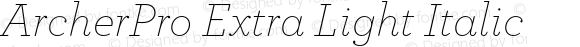 ArcherPro Extra Light Italic Version 1.2 Pro | Hoefler & Frere-Jones, 2007, www.typography.com | Homemade fixed version 1.
