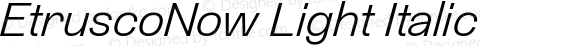 EtruscoNow Light Italic