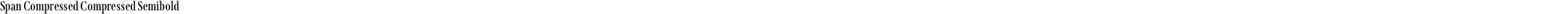 Span Compressed Compressed Semibold