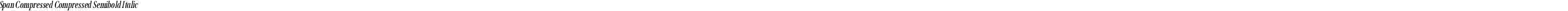 Span Compressed Compressed Semibold Italic