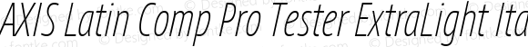 AXIS Latin Comp Pro Tester ExtraLight Italic