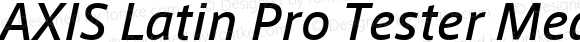 AXIS Latin Pro Tester Medium Italic