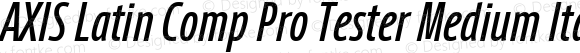 AXIS Latin Comp Pro Tester Medium Italic