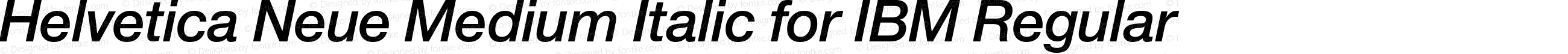 Helvetica Neue Medium Italic for IBM