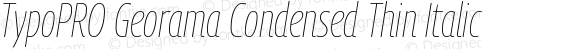 TypoPRO Georama Condensed Thin Italic