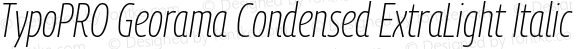 TypoPRO Georama Condensed ExtraLight Italic