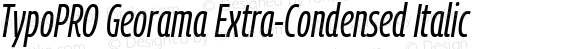 TypoPRO Georama Extra Condensed Italic