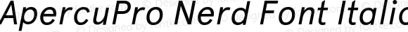 ApercuPro Nerd Font Italic Version 001.001