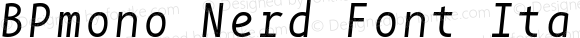 BPmono Nerd Font Italic