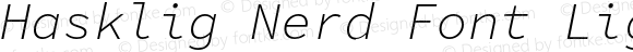 Hasklig Nerd Font Light Italic