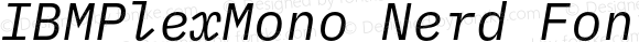 IBMPlexMono Nerd Font Italic