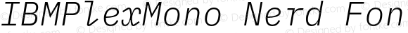 IBMPlexMono Nerd Font Light Italic