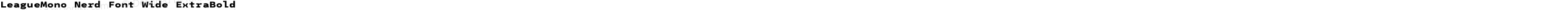 LeagueMono Nerd Font Wide ExtraBold