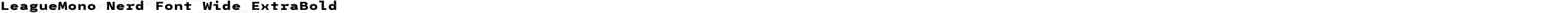 LeagueMono Nerd Font Wide ExtraBold