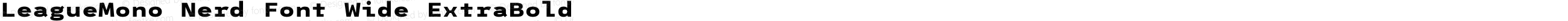 LeagueMono Nerd Font Wide ExtraBold