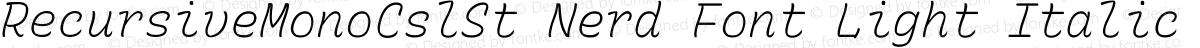 RecursiveMonoCslSt Nerd Font Light Italic