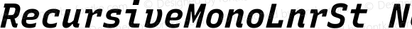 RecursiveMonoLnrSt Nerd Font Bold Italic