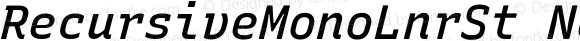 RecursiveMonoLnrSt Nerd Font Medium Italic