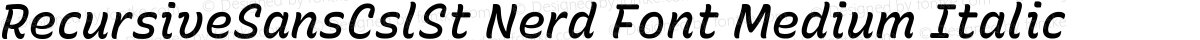 RecursiveSansCslSt Nerd Font Medium Italic