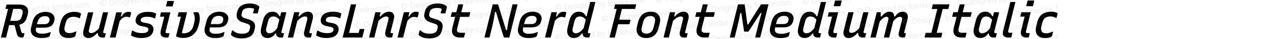 RecursiveSansLnrSt Nerd Font Medium Italic