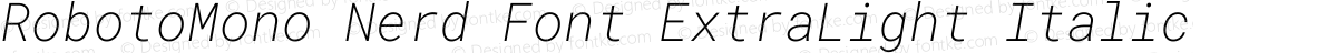 RobotoMono Nerd Font ExtraLight Italic