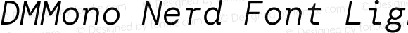 DMMono Nerd Font Light Italic