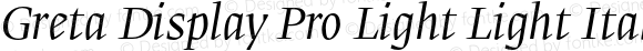 Greta Display Pro Light Light Italic