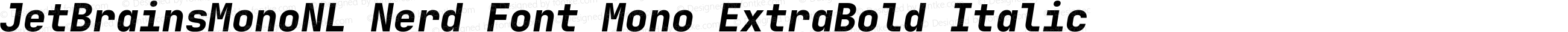 JetBrains Mono NL ExtraBold Italic Nerd Font Complete Mono