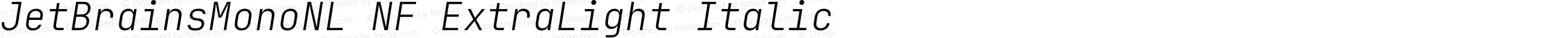 JetBrainsMonoNL NF ExtraLight Italic