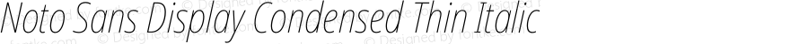 Noto Sans Display Condensed Thin Italic