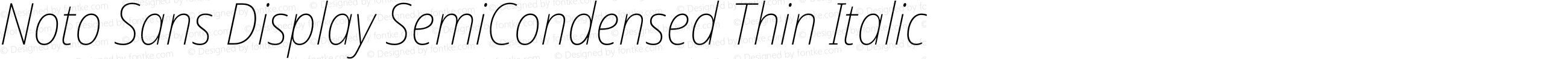 Noto Sans Display SemiCondensed Thin Italic