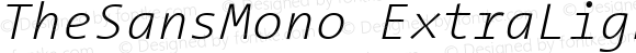 TheSansMono ExtraLight Italic