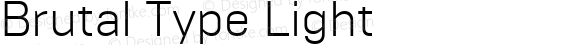 Brutal Type Light Version 1.001;com.myfonts.brownfox.brutal-type.light.wfkit2.47YN