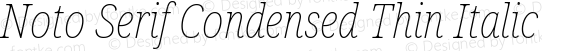 Noto Serif Condensed Thin Italic
