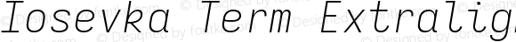 Iosevka Term Extralight Extended Italic