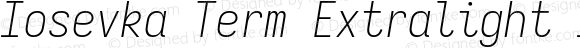 Iosevka Term Extralight Italic