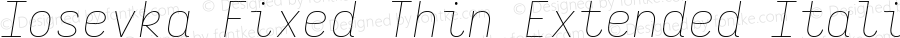 Iosevka Fixed Thin Extended Italic