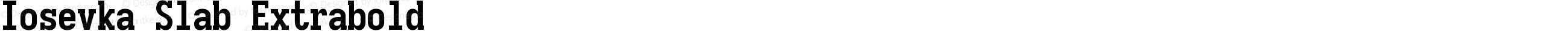 Iosevka Slab Extrabold