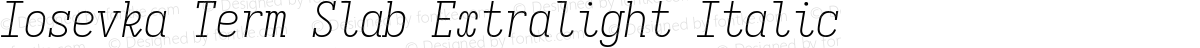 Iosevka Term Slab Extralight Italic