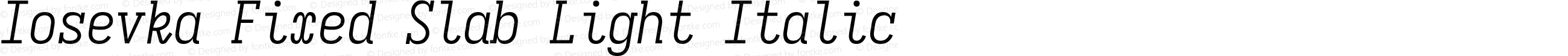 Iosevka Fixed Slab Light Italic