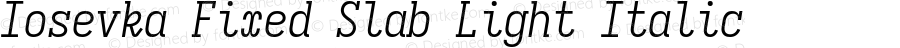 Iosevka Fixed Slab Light Italic