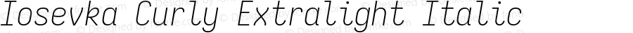 Iosevka Curly Extralight Italic